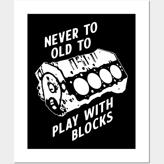 Never too old to play with blocks Wall Art by CC I Design